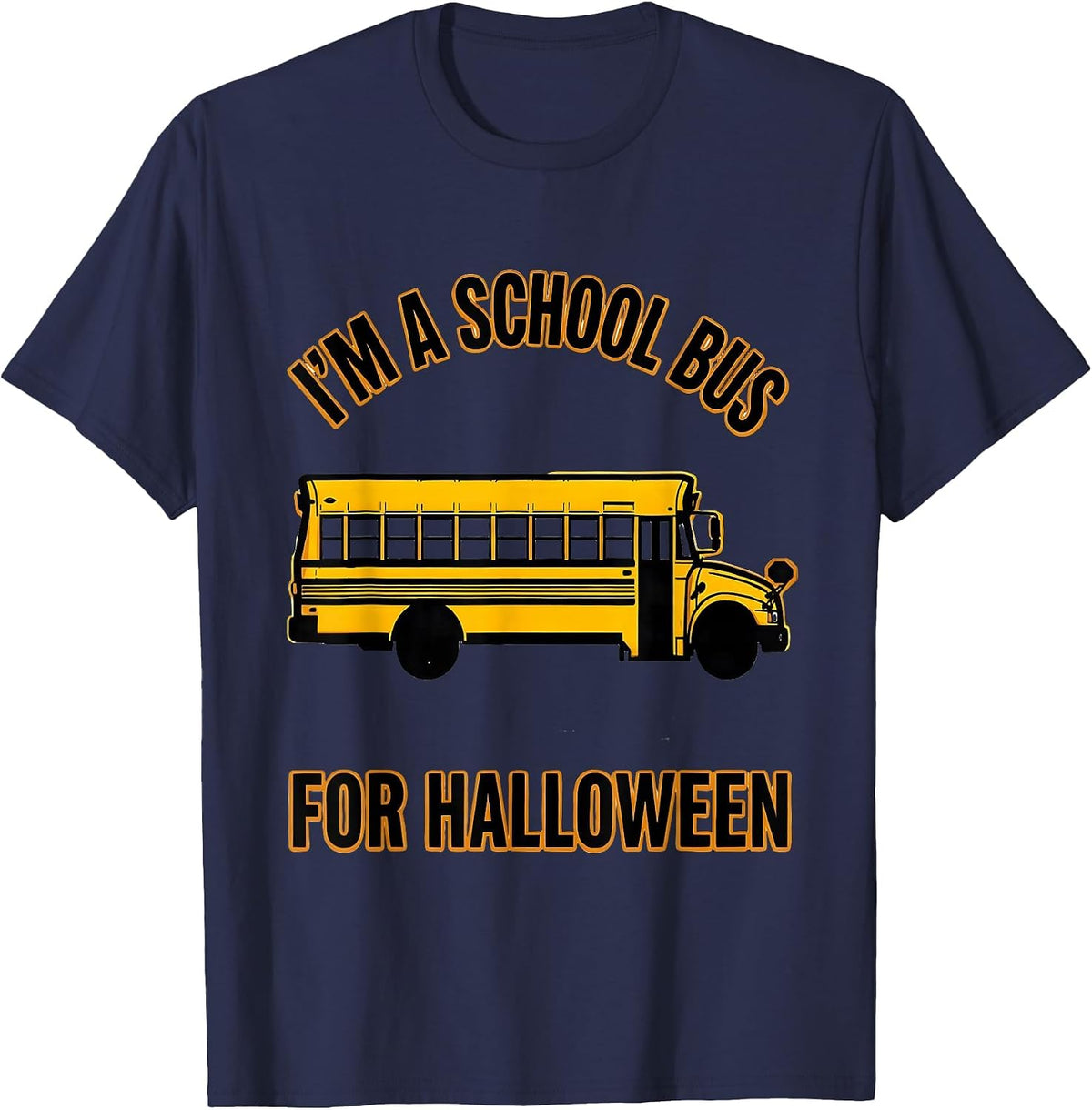 I'm A School Bus For Halloween Funny School Bus Driver T-Shirt - Navy Blue