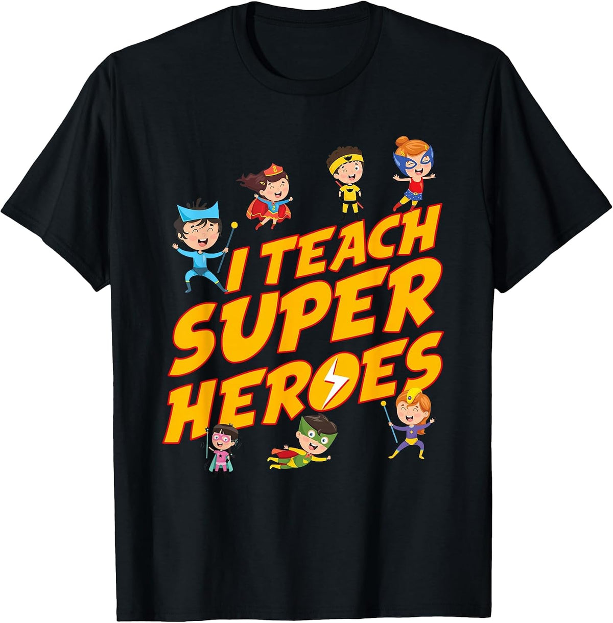 I Teach Superheroes First Grade Teacher PreK Teacher T-Shirt - Black