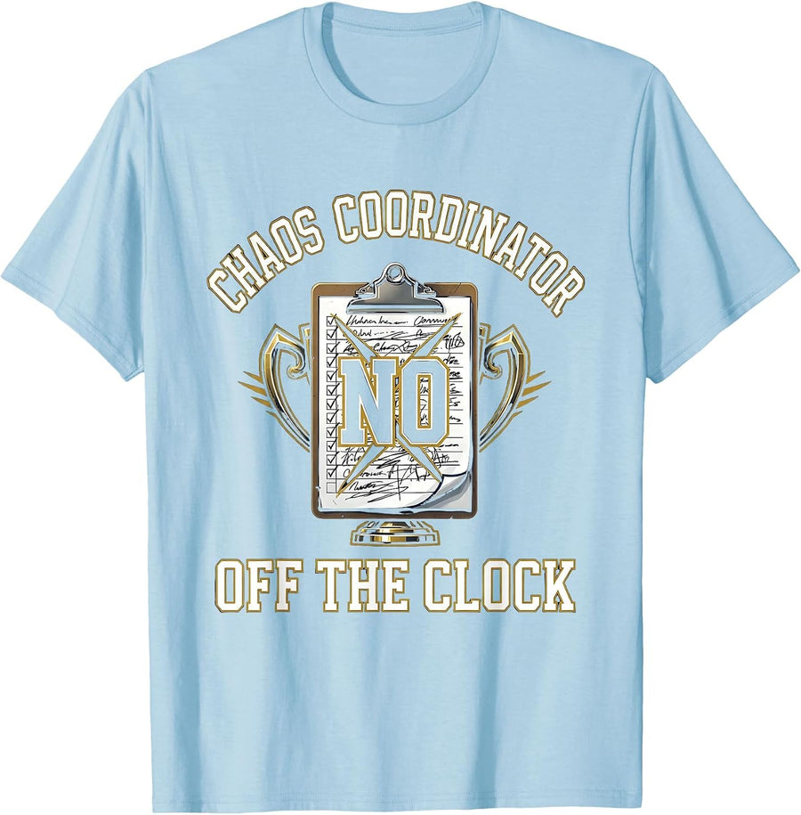 Men's Chaos Coordinator Off The Clock Funny Design T-Shirt - Baby Blue