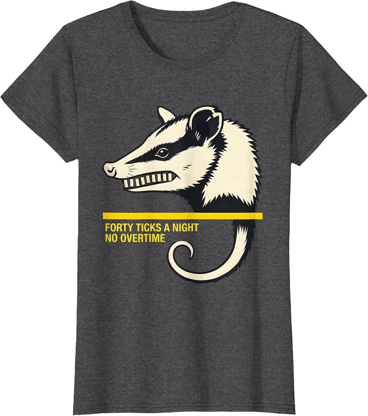 Women's Forty Ticks A Night No Overtime Funny Opossum Meme T-Shirt - Dark Heather Grey