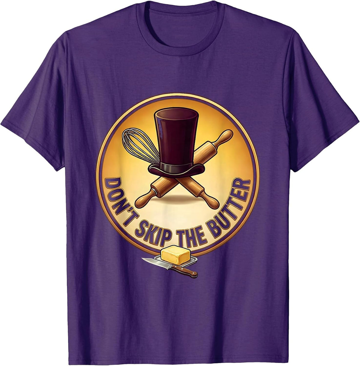 Don't Skip The Butter Chef Cooking Design T-Shirt - Purple
