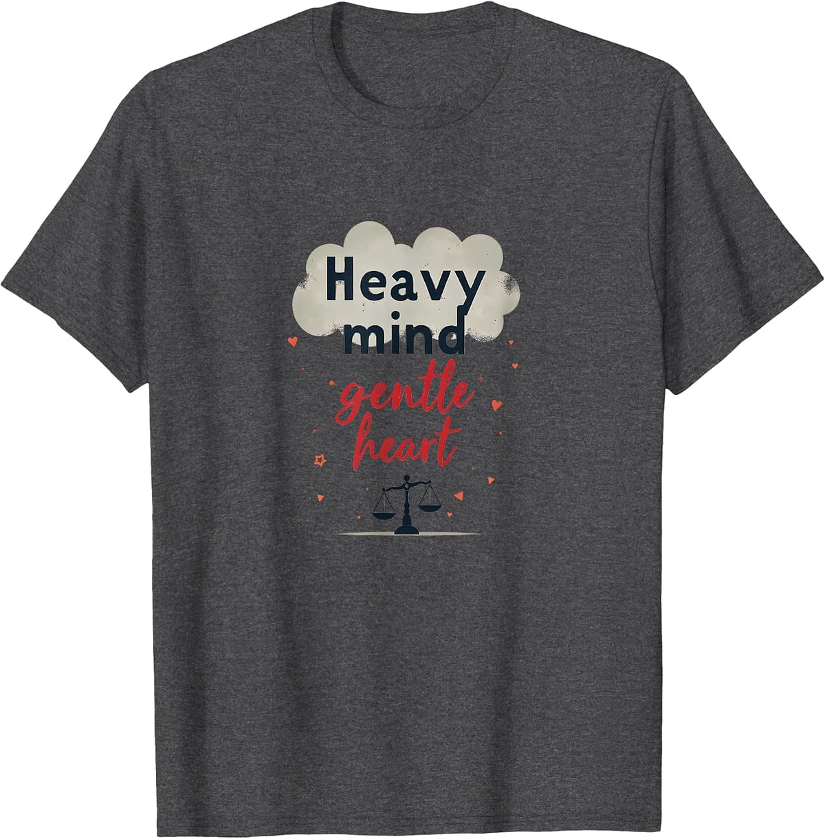 Heavy Mind Gentle Heart Anxiety Awareness Design T-Shirt - Dark Heather Grey