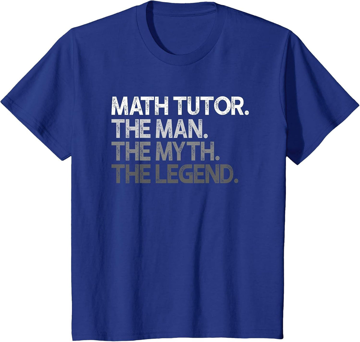 Math Tutor The Man Myth Legend Design T-Shirt - Royal Blue