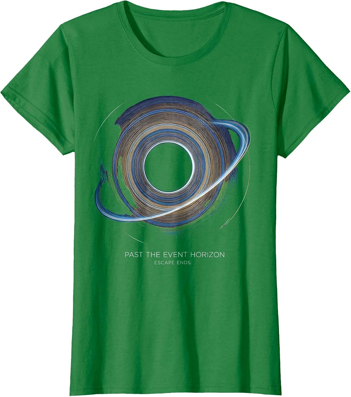 Past The Event Horizon, Escape Ends Cosmic Astrophysics T-Shirt, Women, Kelly Green, Medium - As Pictured