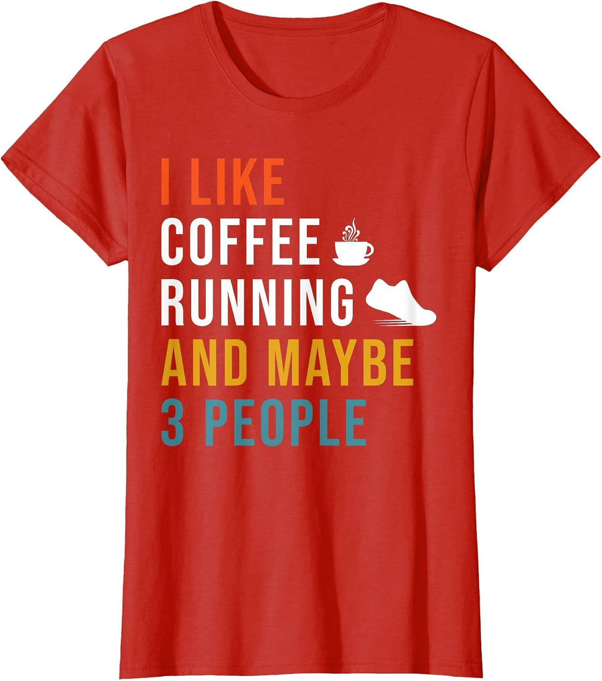 Funny I Like Coffee Running & Maybe 3 People Runner Caffeine T-Shirt - Red