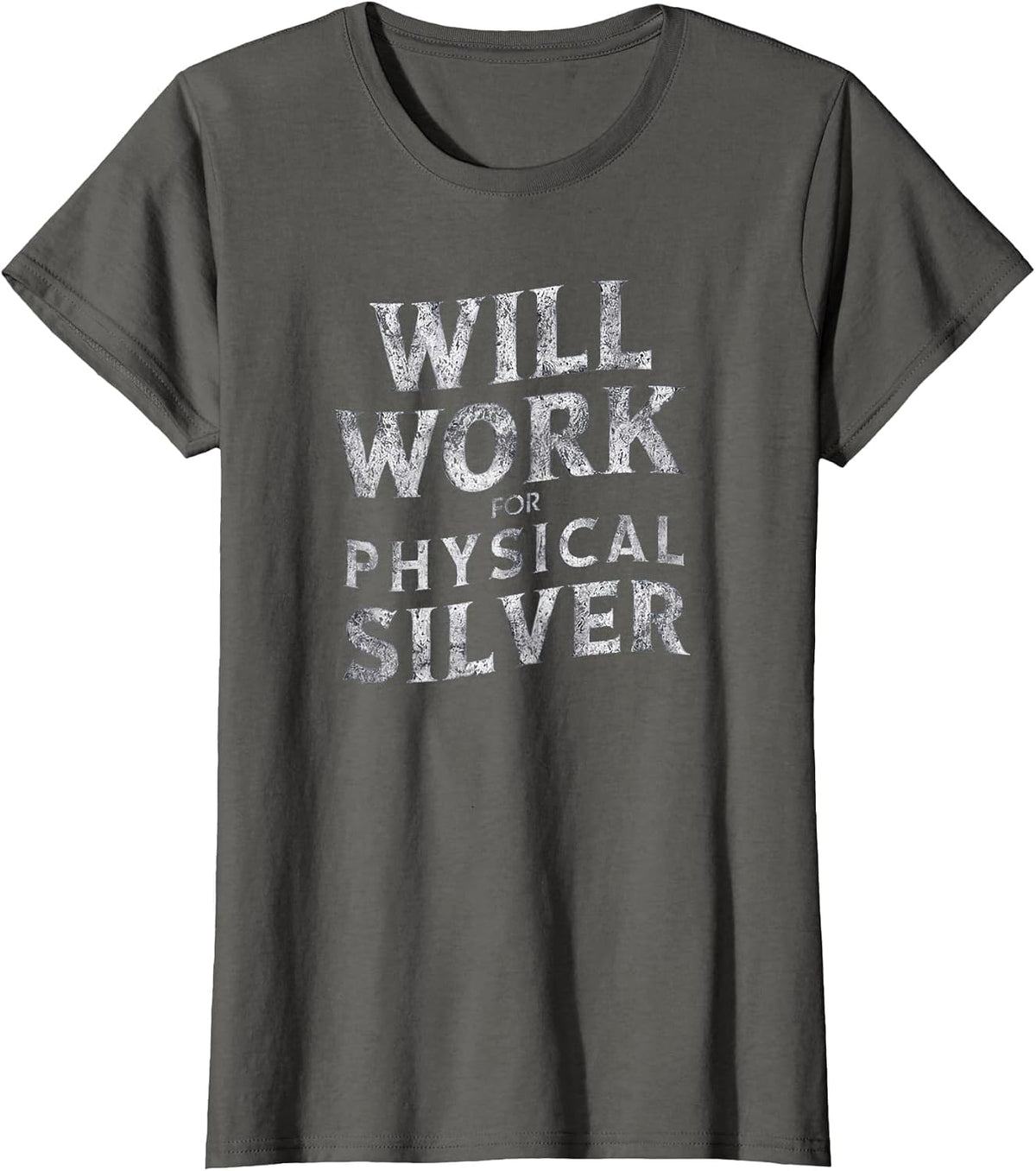 Funny Will Work for Physical Silver Silver Stackers T-Shirt - Asphalt Grey