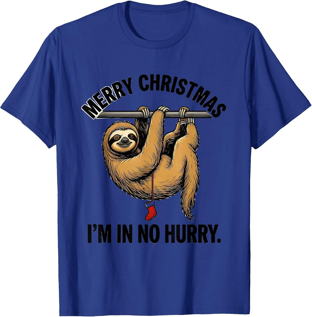 Merry Christmas, I’m In No Hurry Funny Sloth Lover Holiday T-Shirt - Royal Blue
