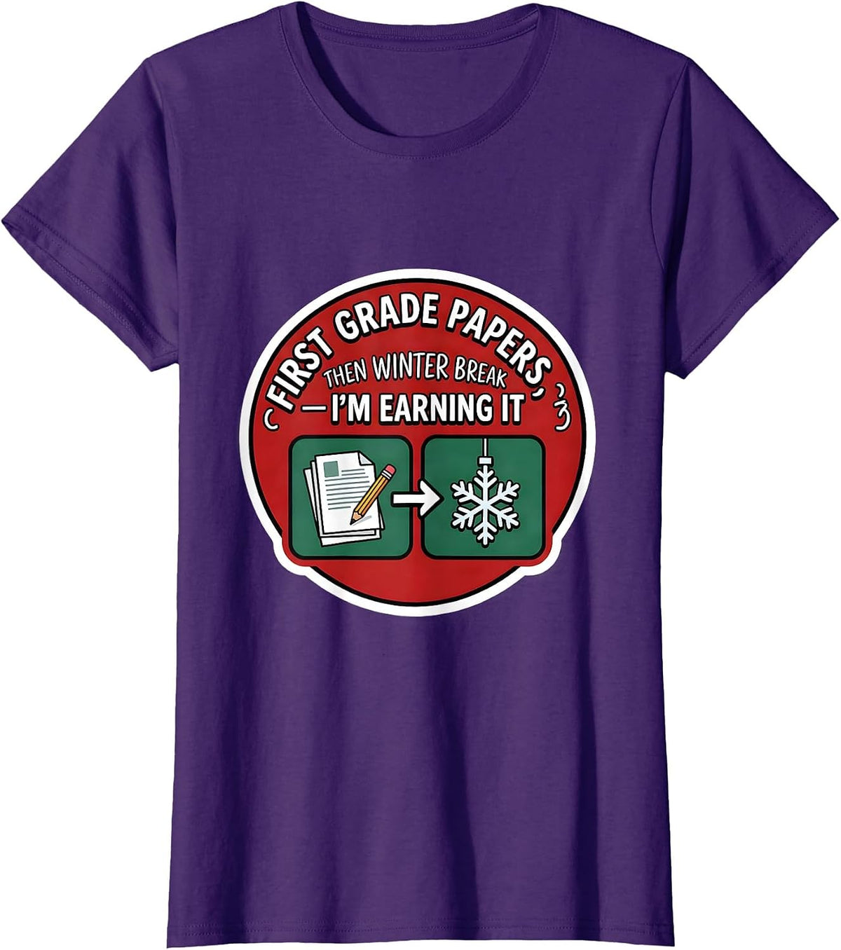 Women's First Grade Papers, Then Winter Break—I'm Earning It Teacher T-Shirt - Purple
