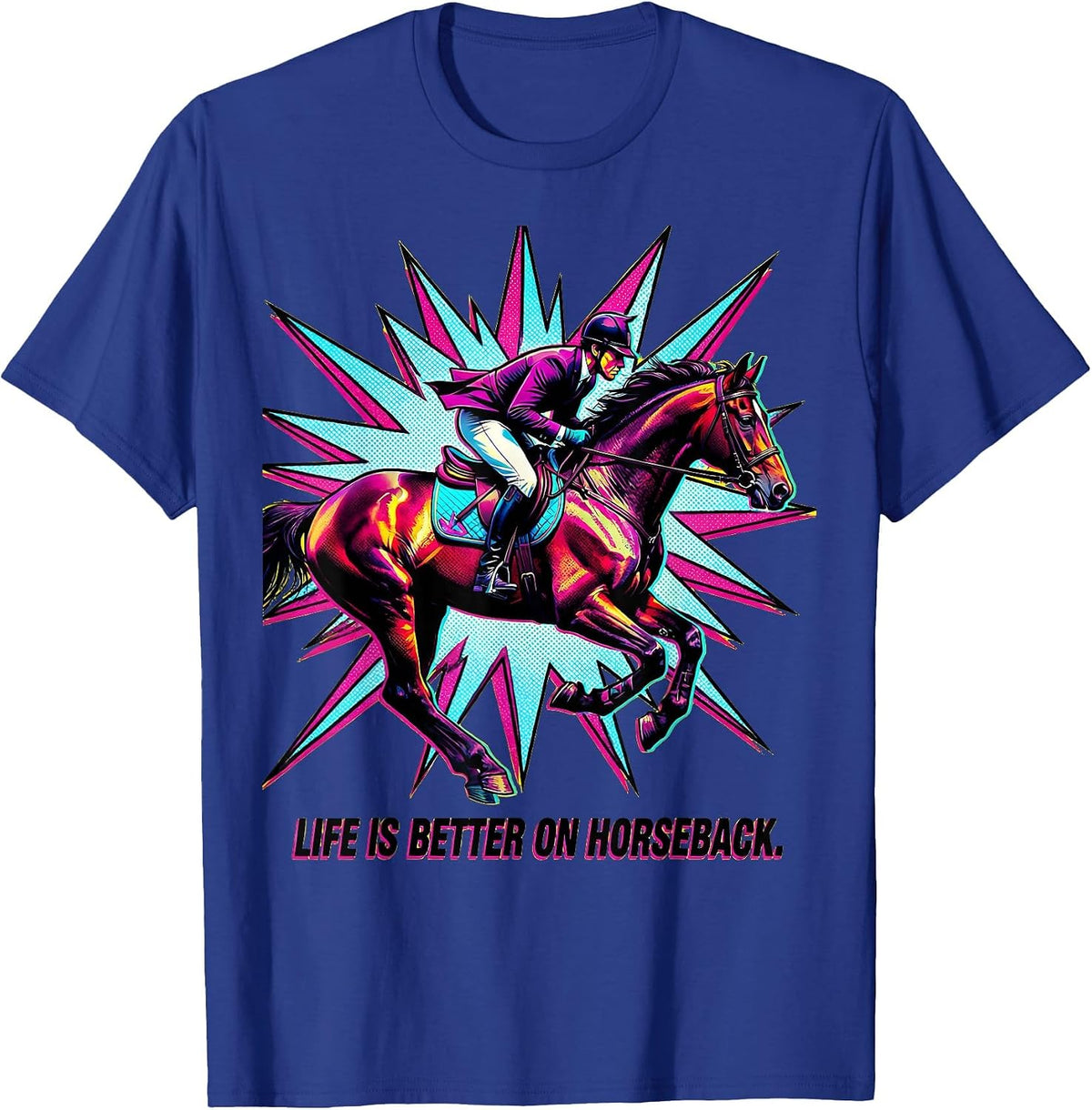 Life Is Better On Horseback Equestrian Design T-Shirt - Royal Blue