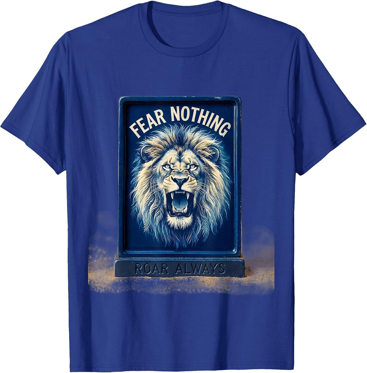 Fear Nothing Roar Always Bold Lion Design T-Shirt - Royal Blue