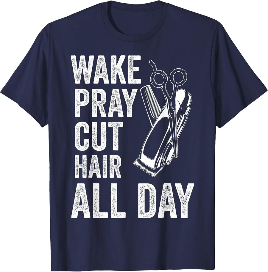 Wake Pray Cut Hair All Day Funny Barbershop Religious Barber T-Shirt - Navy Blue