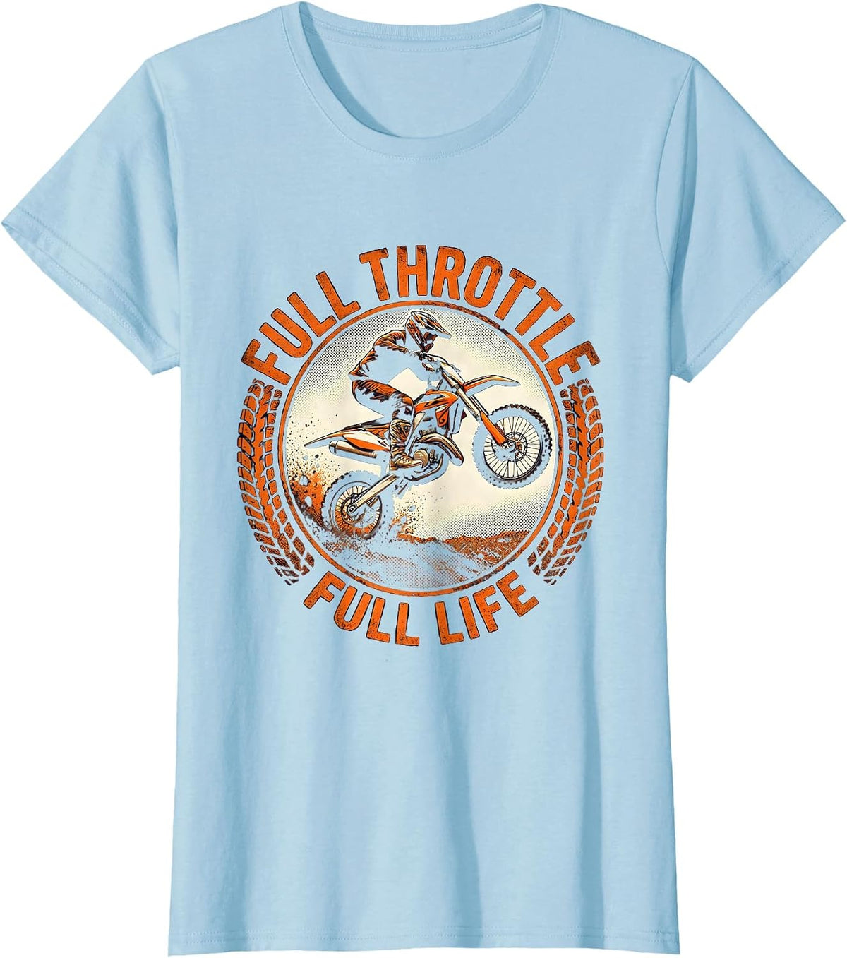 Women's Full Throttle Full Life Dirt Bike Design T-Shirt - Baby Blue
