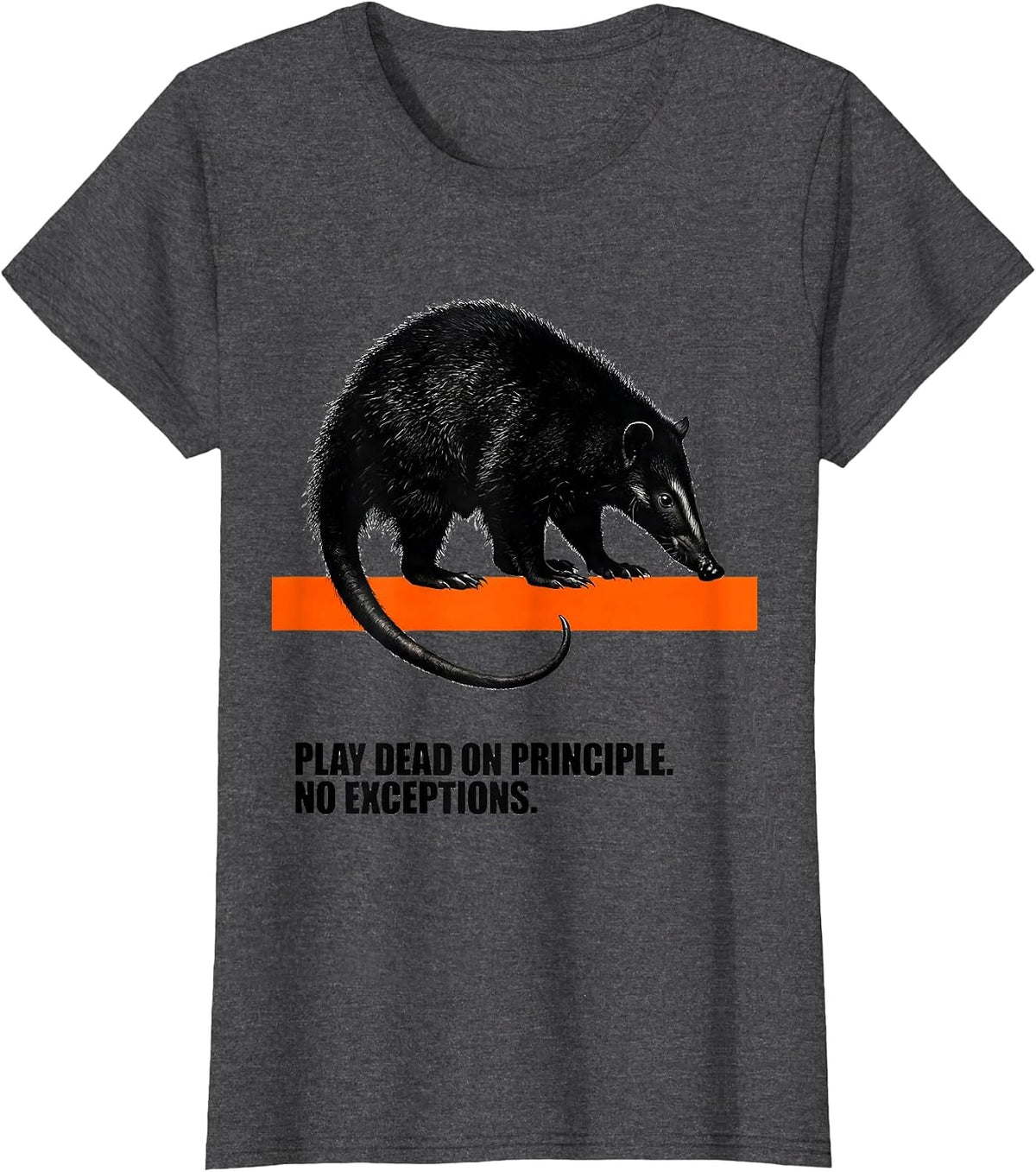 Women's Play Dead On Principle No Exceptions Funny Opossum Meme T-Shirt - Dark Heather Grey
