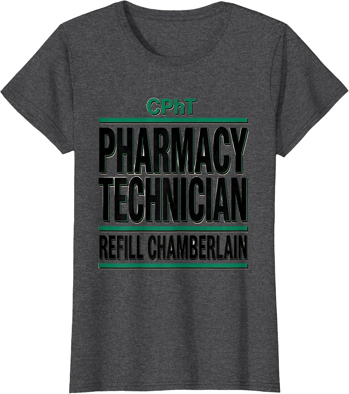 Women's CPhT Pharmacy Technician, Refill Chamberlain Funny T-Shirt - Dark Heather Grey