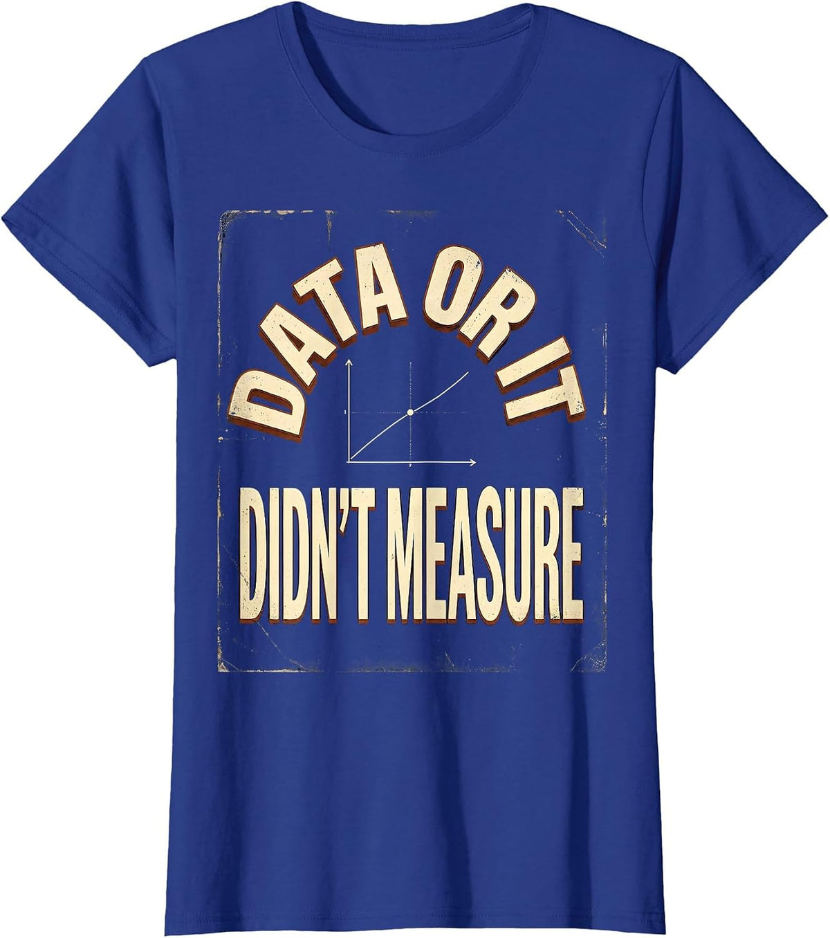 Women's Data Or It Didn't Measure Vintage Data Analyst Geek Humor T-Shirt - Royal Blue