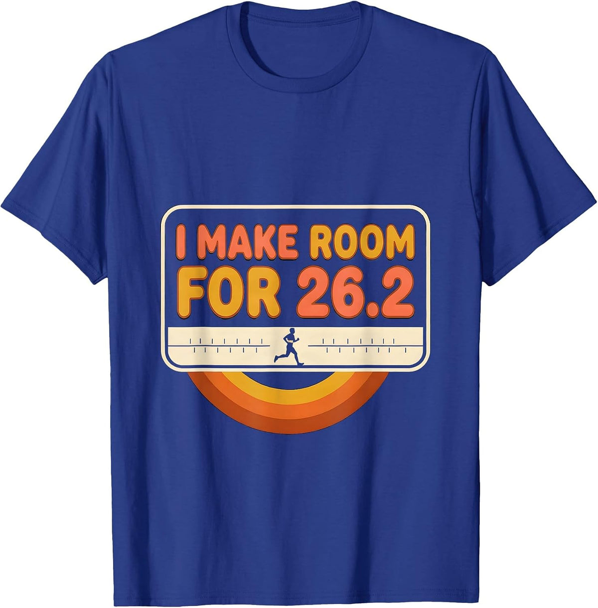 I Make Room For 26.2 Funny Runner Marathon Gift Dad Coach T-Shirt - Royal Blue