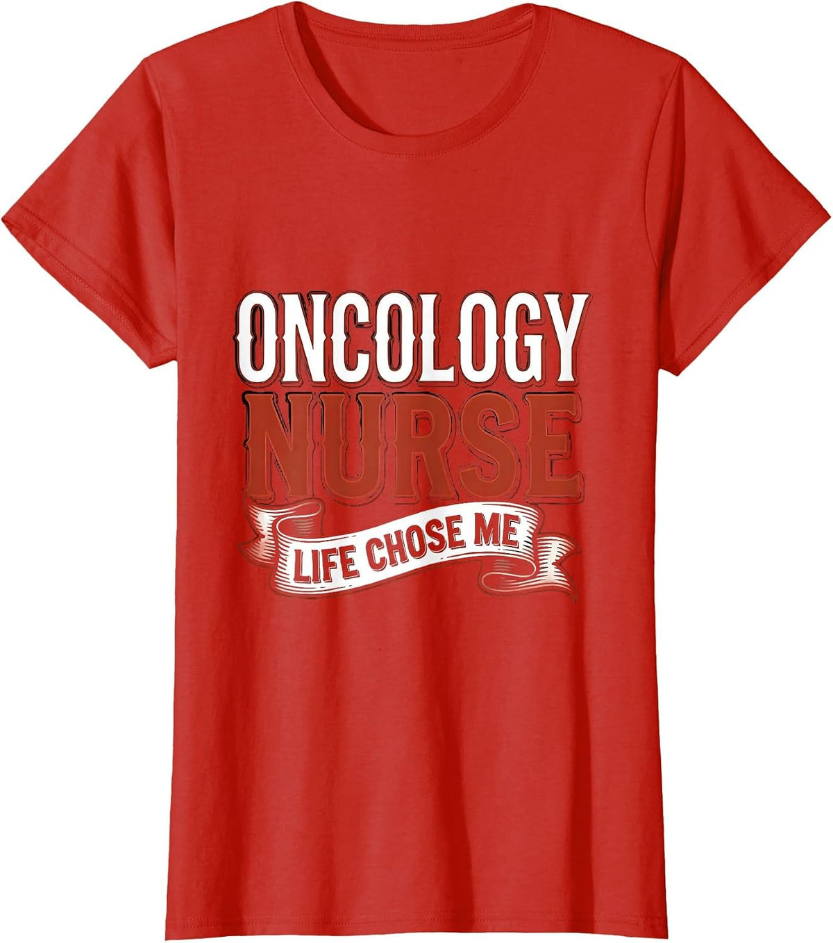 Oncology Nurse Life Chose Me Nursing Design T-Shirt - Red