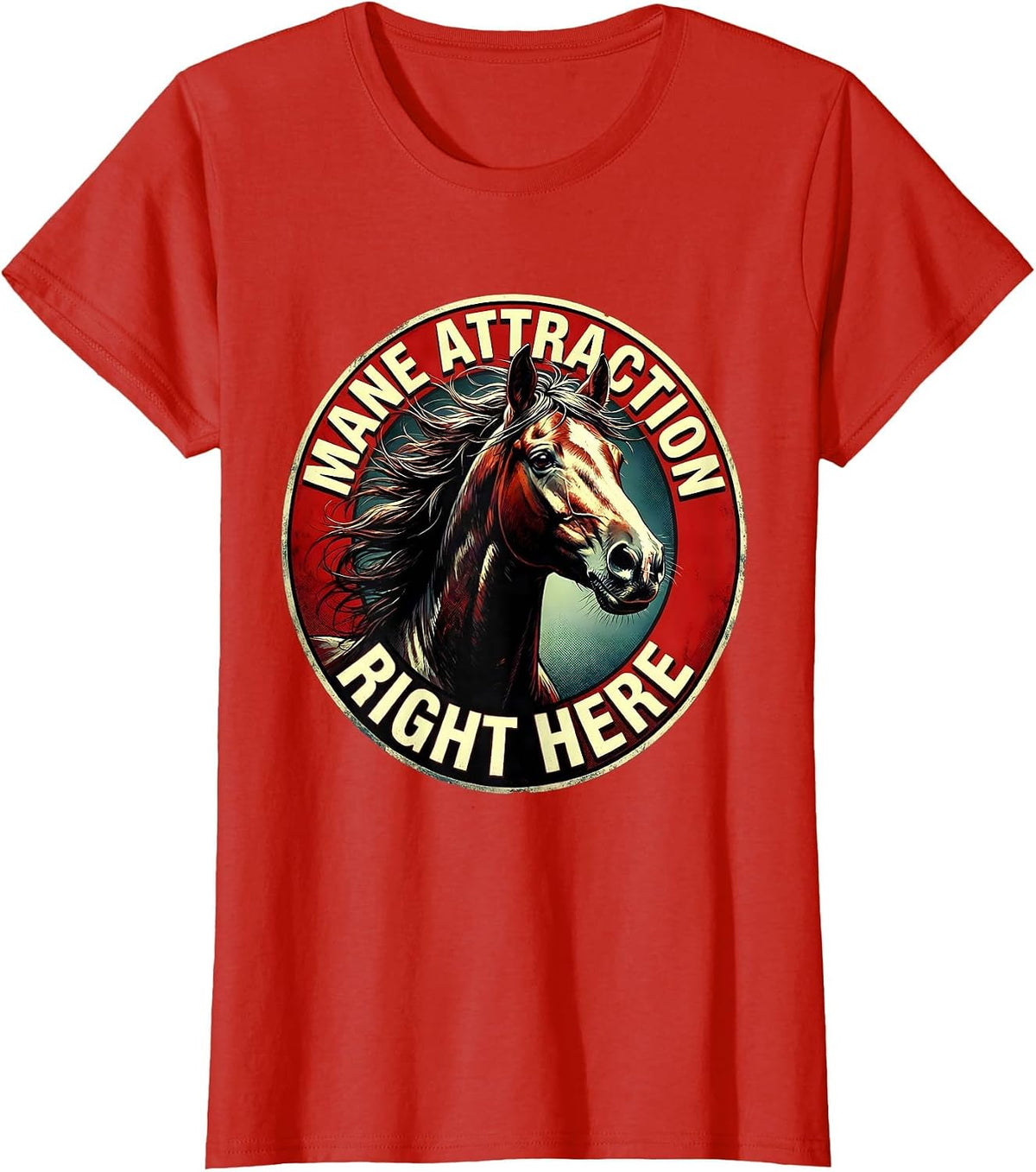 Mane Attraction Right Here Horse Lover Design T-Shirt - Red