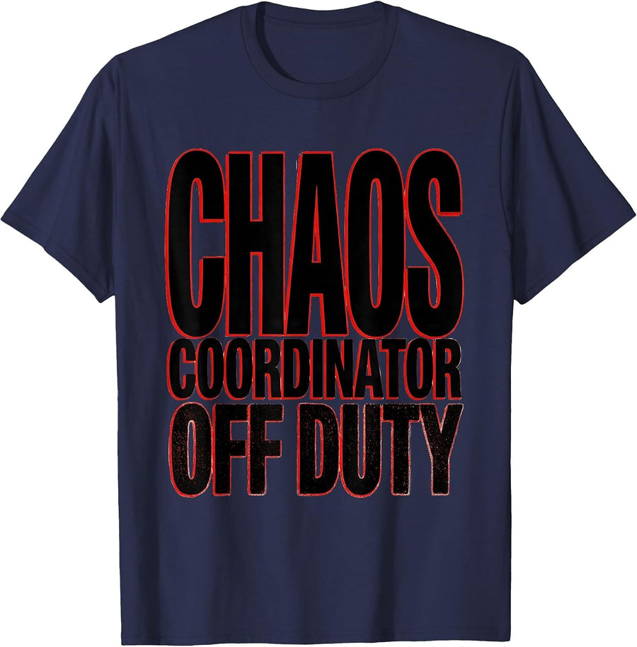 Chaos Coordinator Off Duty Funny Design T-Shirt - Navy Blue