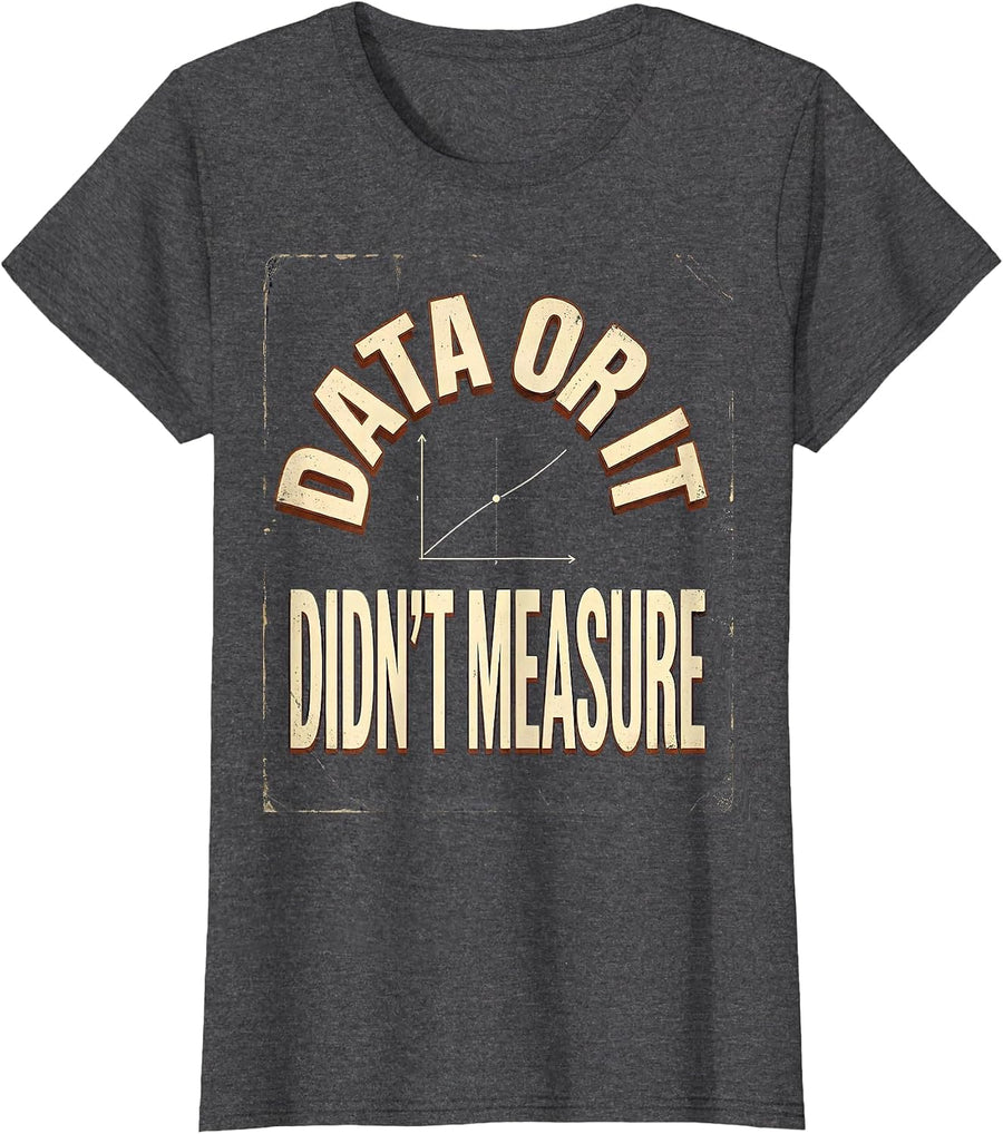 Women's Data Or It Didn't Measure Vintage Data Analyst Geek Humor T-Shirt - Dark Heather Grey
