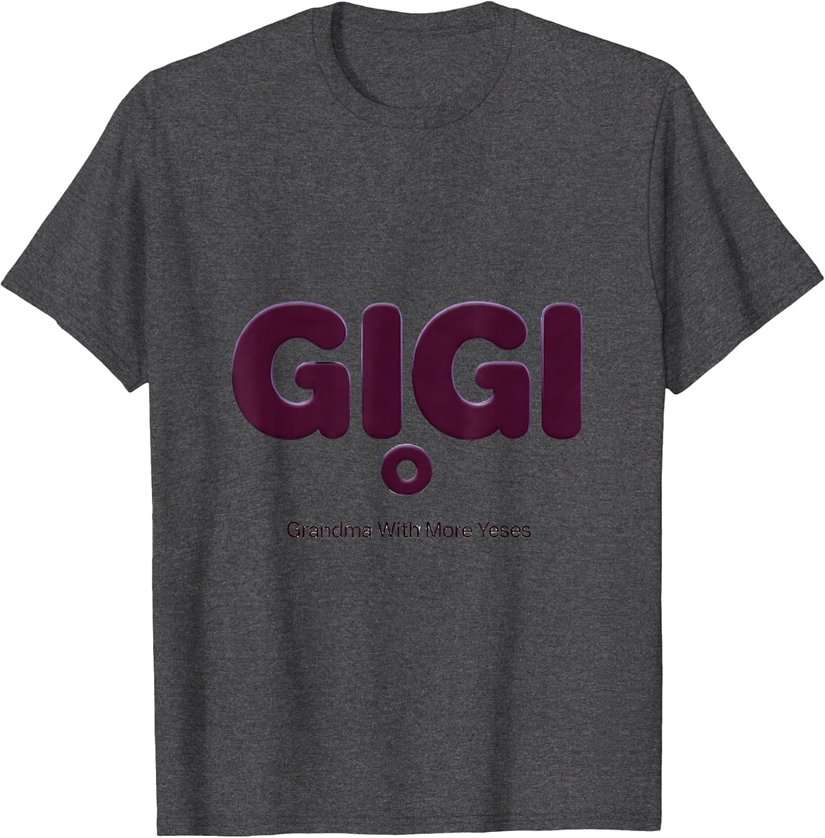 Men's Gigi Grandma With More Yeses Funny Grandmother Gift T-Shirt - Dark Heather Grey