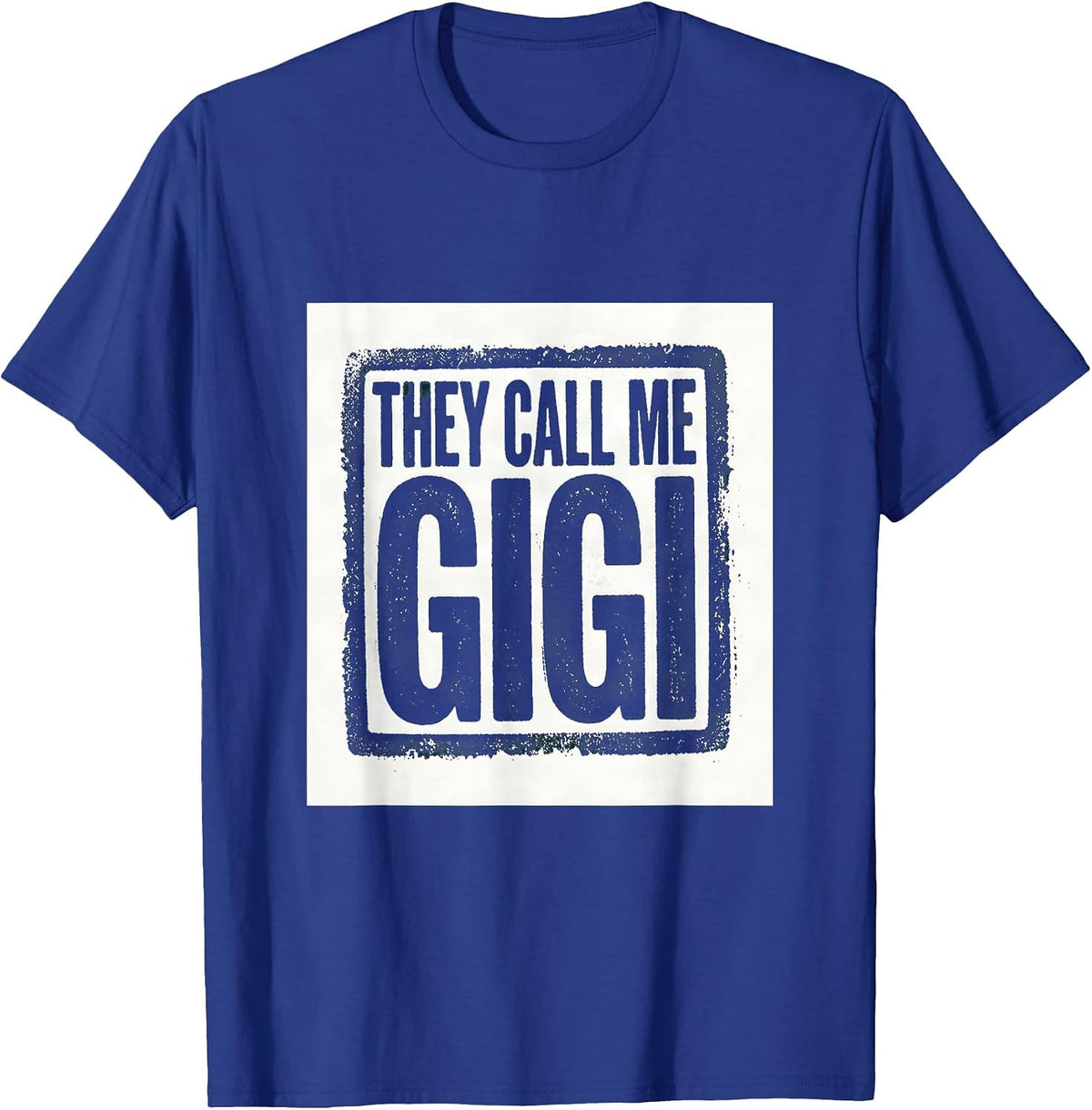 They Call Me Gigi Rubber Stamp Grandma Nickname National T-Shirt - Royal Blue