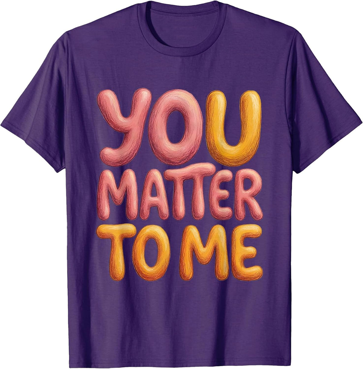 Men's You Matter To Me Anti Bullying Awareness Design T-Shirt - Purple