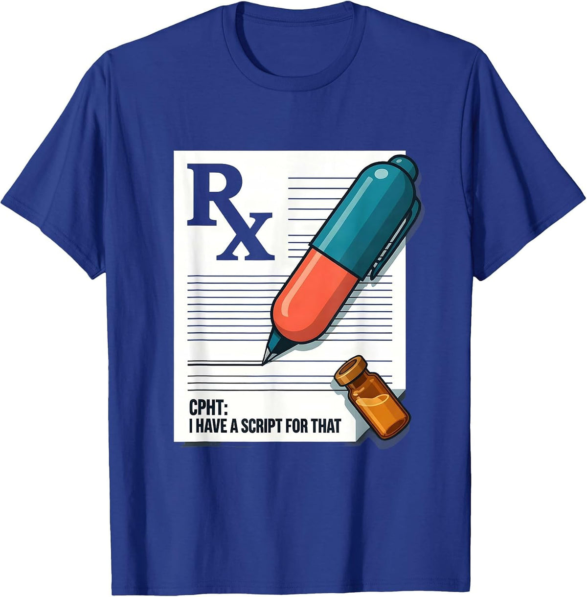 Men's CPhT: I Have A Script For That Funny Pharmacy Technician T-Shirt - Royal Blue