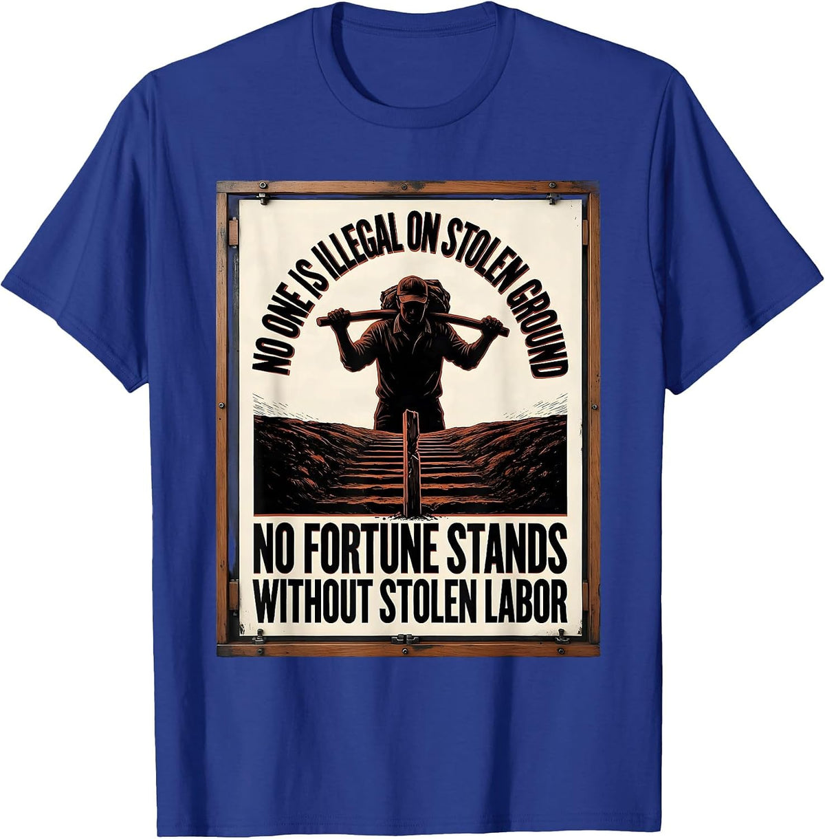 No One Is Illegal On Stolen Ground Political Statement T-Shirt - Royal Blue