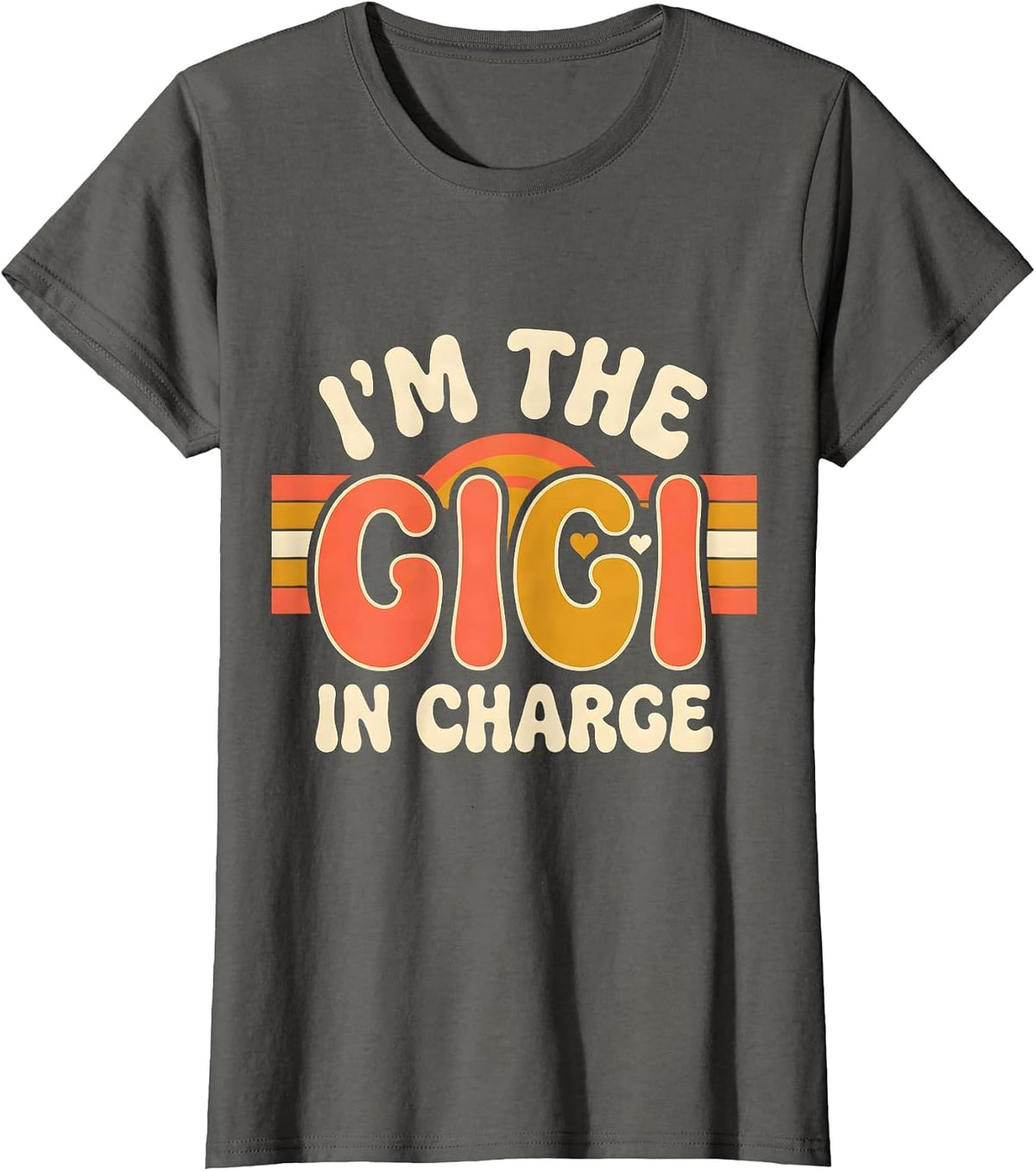 Women's I'm The Gigi In Charge Retro 70s Grandma Humor Gift T-Shirt - Asphalt Grey