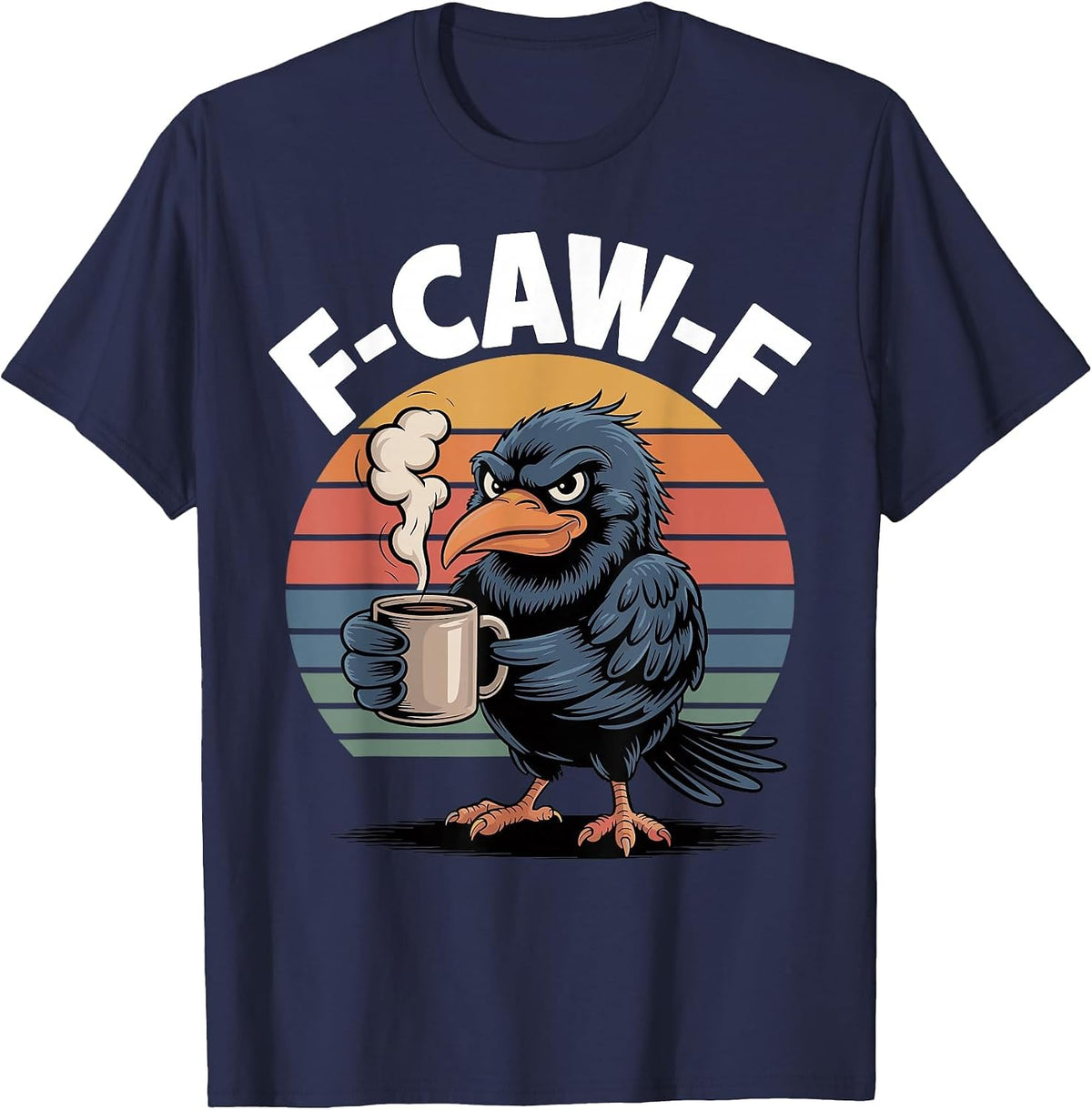 F-Caw-F Crow. Funny Fcawf Grumpy Bird Humor Retro T-Shirt - Navy Blue
