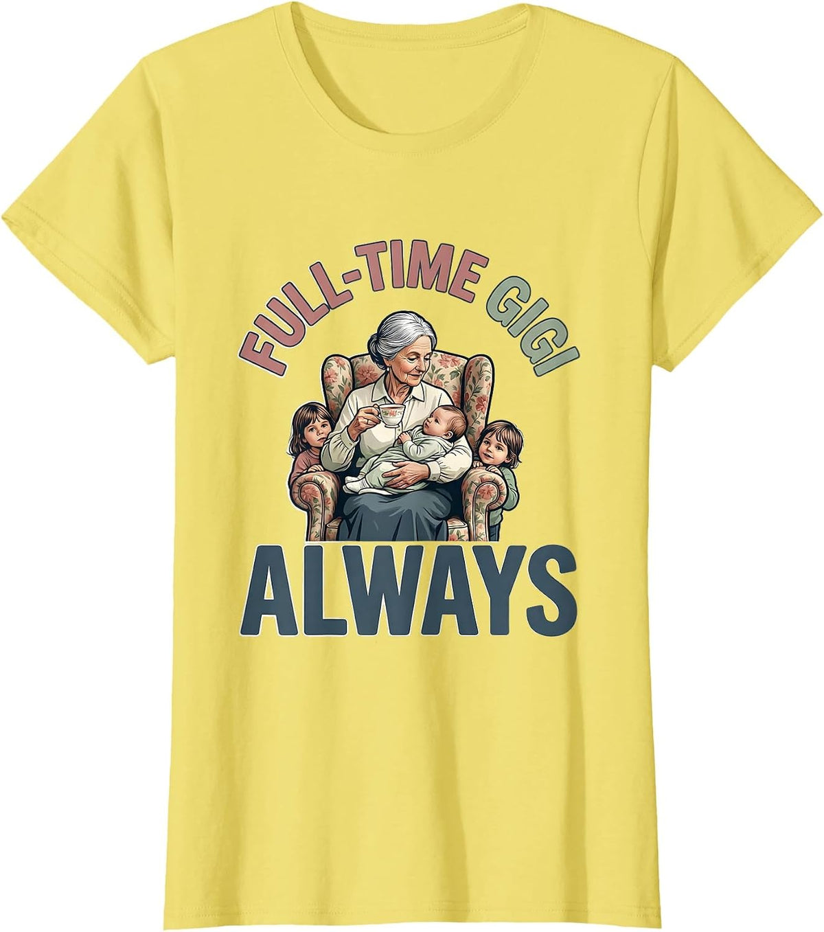 Full-Time Gigi Always Proud Grandma Design T-Shirt - Lemon Yellow