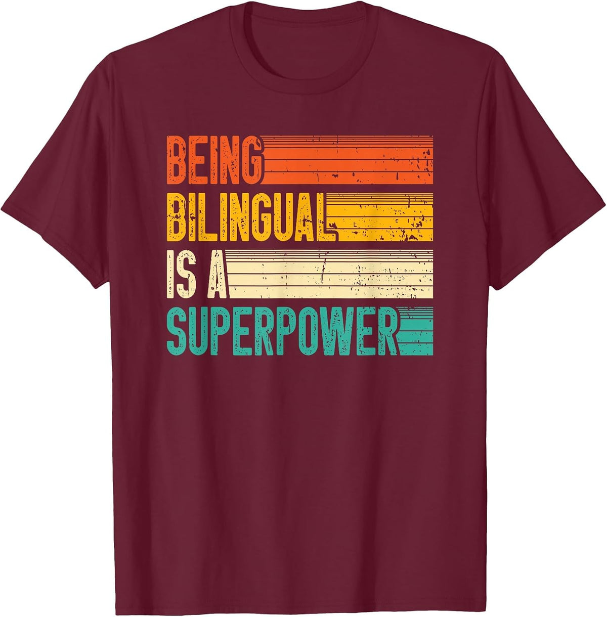 Being Bilingual is A Superpower Spanish Teacher T-Shirt - Burgundy