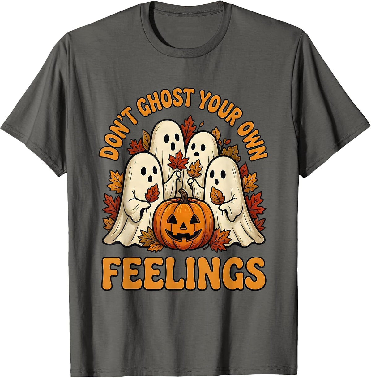 Don't Ghost Your Own Feelings Folk Art Halloween Mental T-Shirt - Asphalt Grey
