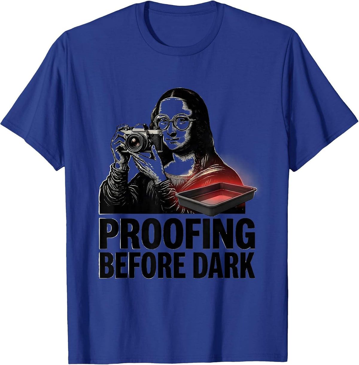 Proofing Before Dark Funny Photography Dark Aesthetic T-Shirt - Royal Blue