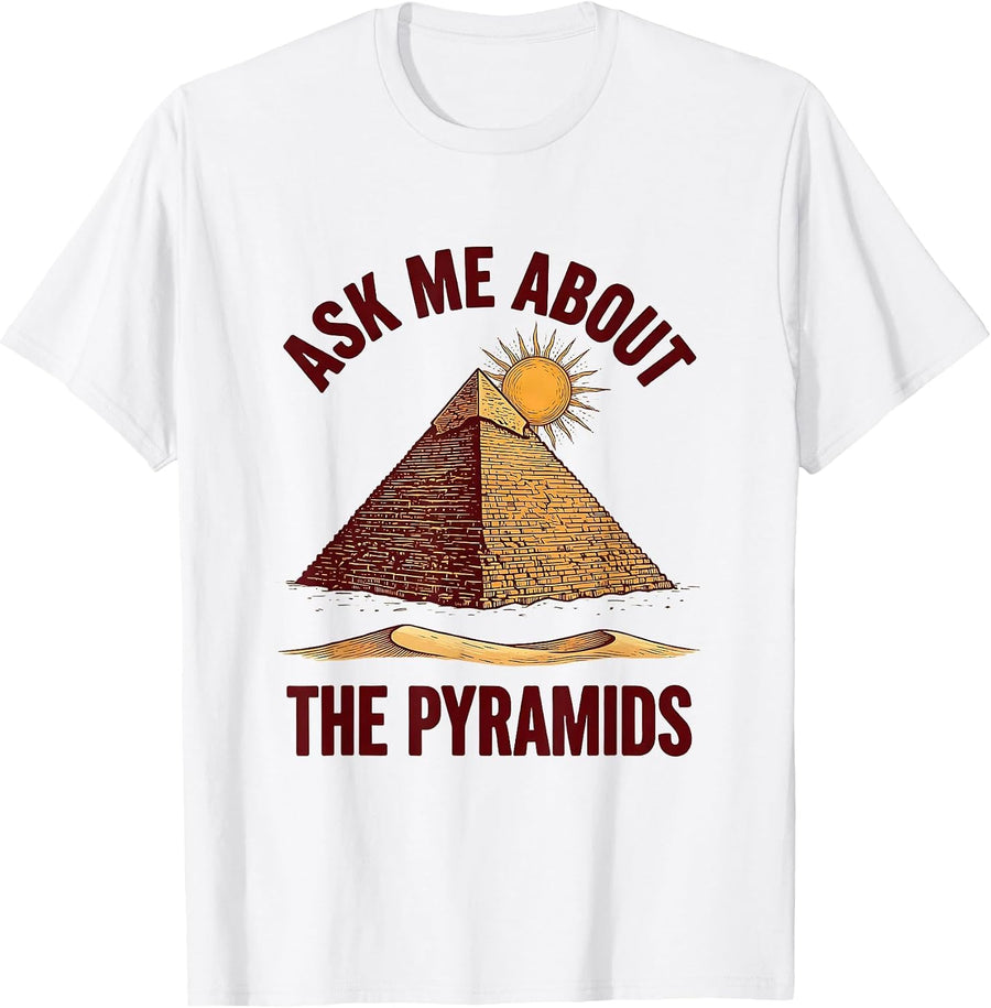 Men's Ask Me About The Pyramids Funny History Teacher Classroom T-Shirt - White