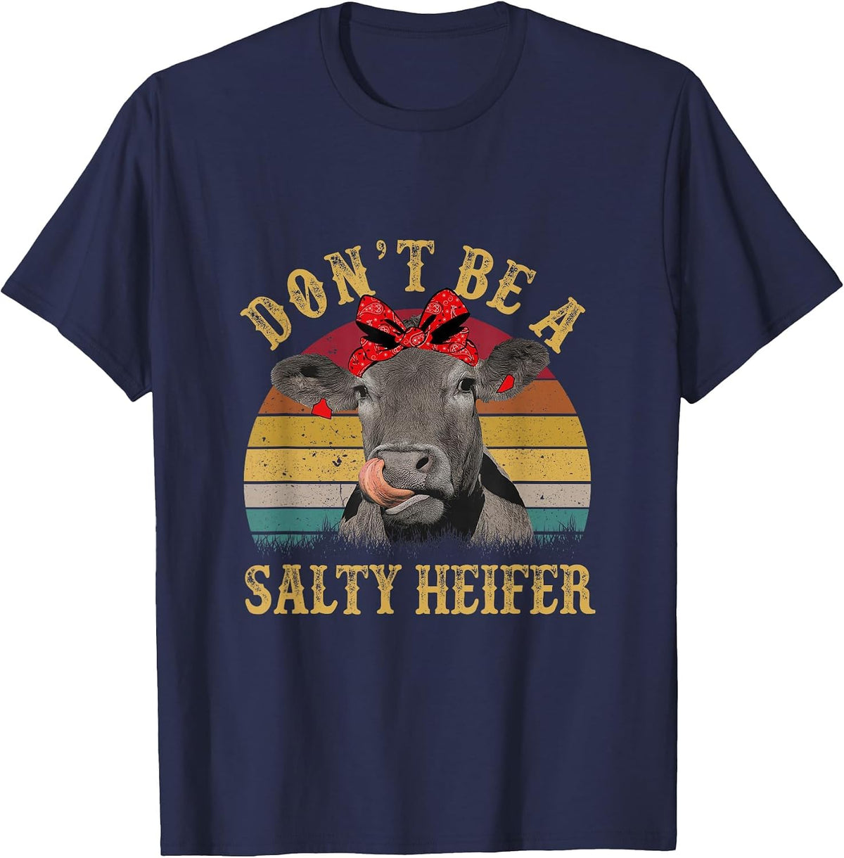 Don't Be A Salty Heifer Funny Cows Lover Vintage Farm T-Shirt - Navy Blue