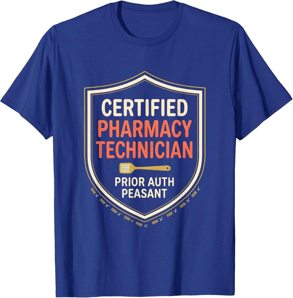 Certified Pharmacy Technician, Prior Auth Peasant Funny T-Shirt - Royal Blue