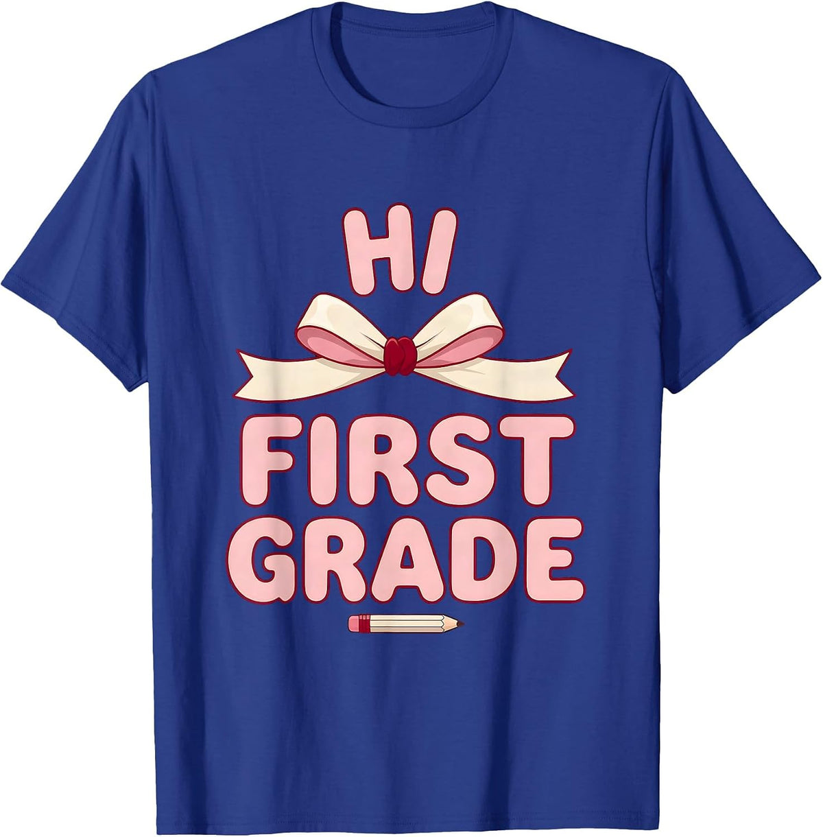 Hi First Grade Cute Coquette Bow Back to School Pencil T-Shirt - Royal Blue