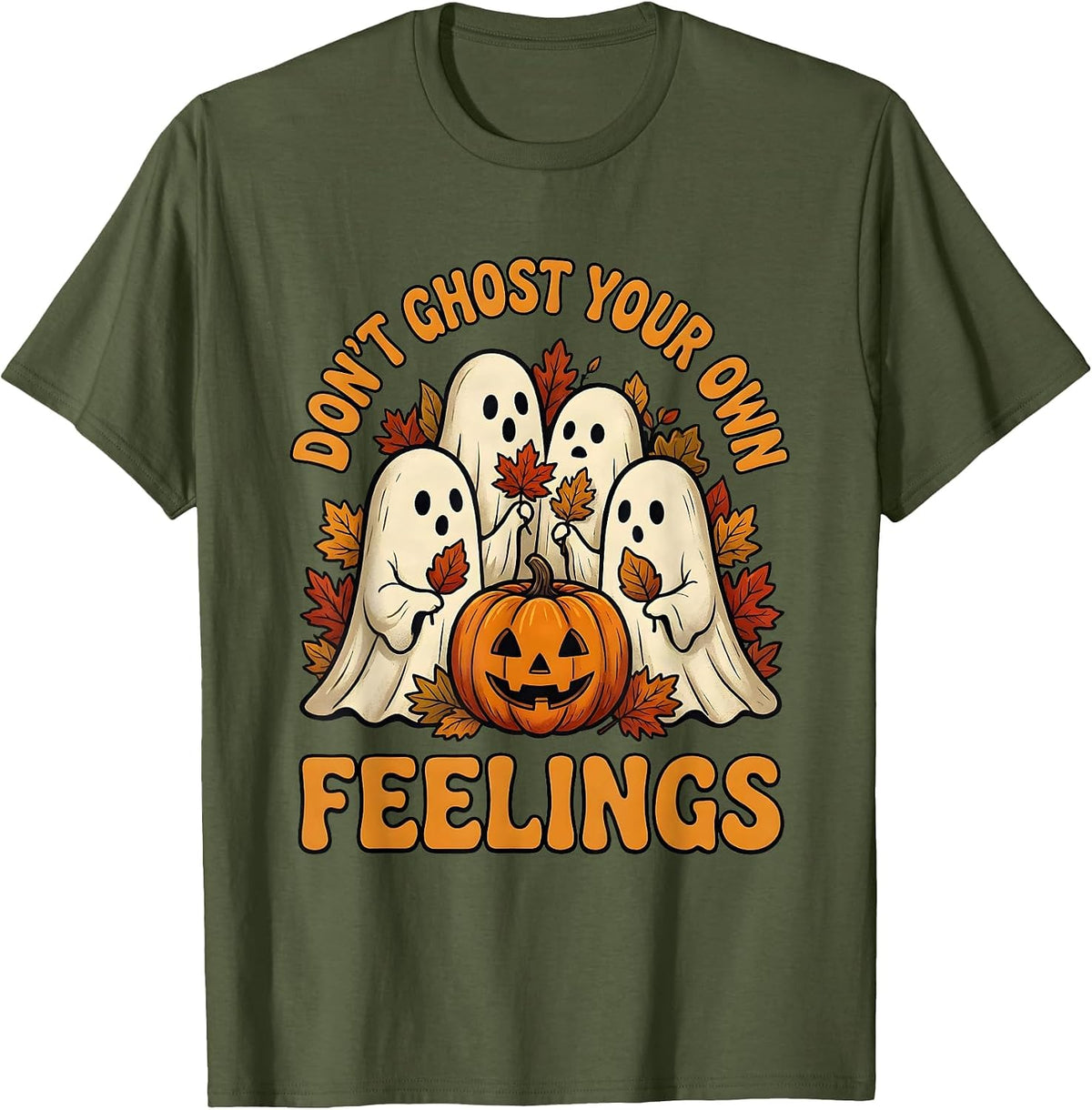 Don't Ghost Your Own Feelings Folk Art Halloween Mental T-Shirt - Olive Green