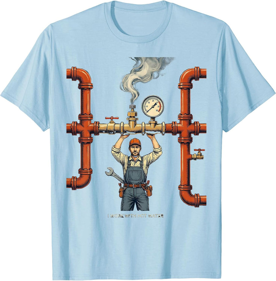 Men's I Work With Hot Water Funny Plumber Pipefitter Gift T-Shirt - Baby Blue