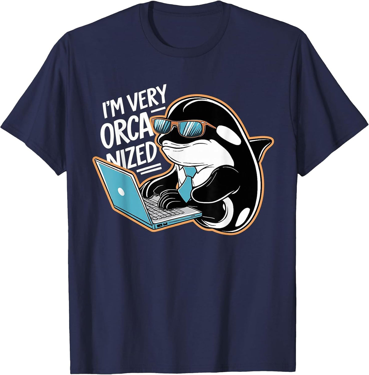 Funny I'm Very Orca-nized Organized Orca Pun T-Shirt - Navy Blue