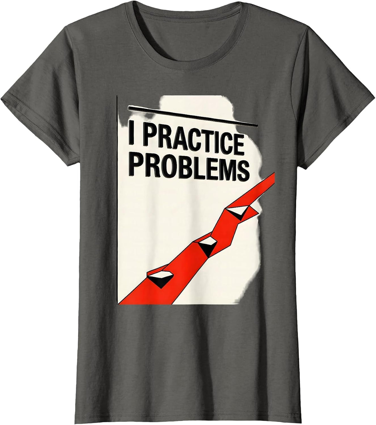 Women's I Practice Problems Funny Rock Climbing Bouldering T-Shirt - Asphalt Grey
