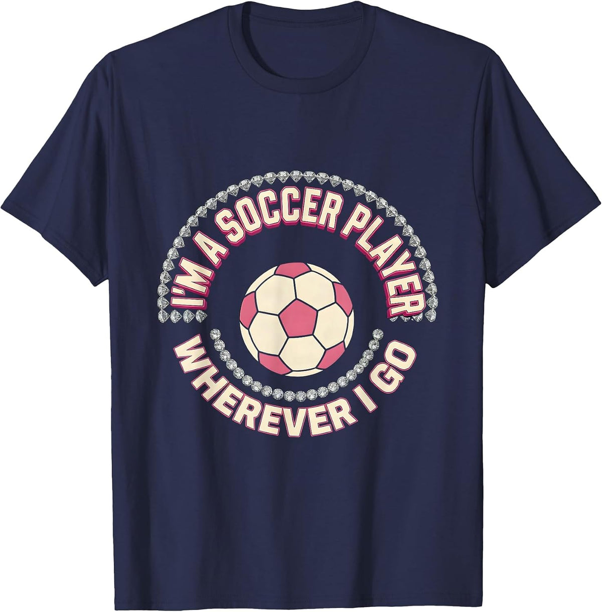 Men's I'm A Soccer Player Wherever I Go Sparkle Varsity Soccer T-Shirt - Navy Blue