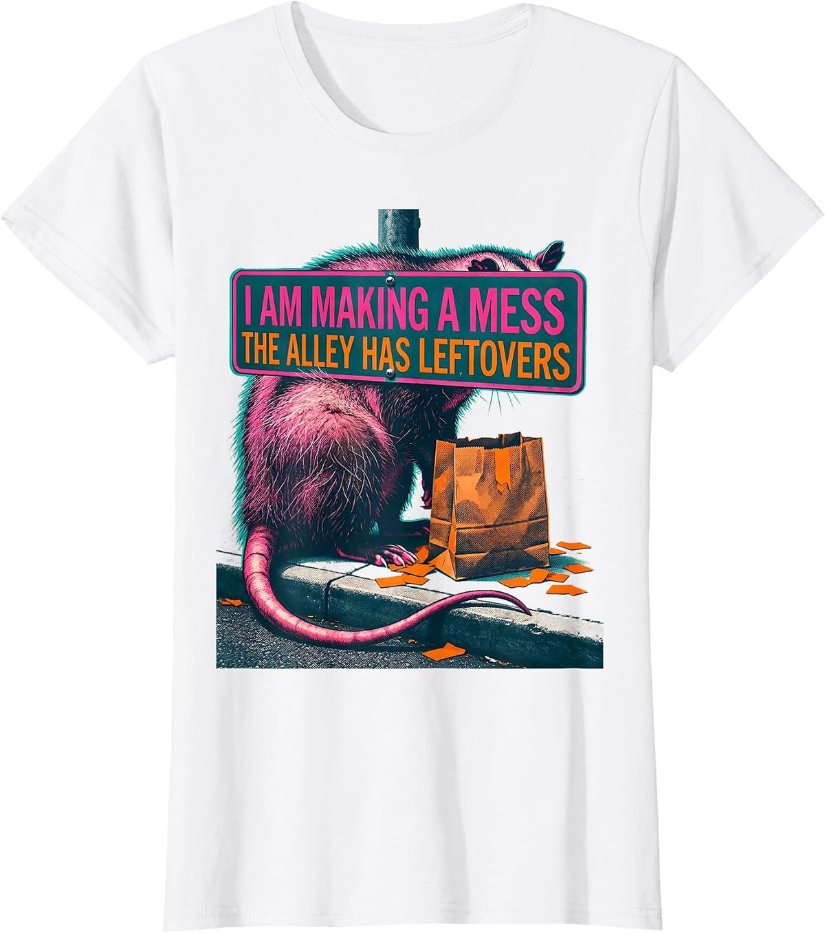 I Am Making A Mess The Alley Has Leftovers Funny Opossum T-Shirt - White