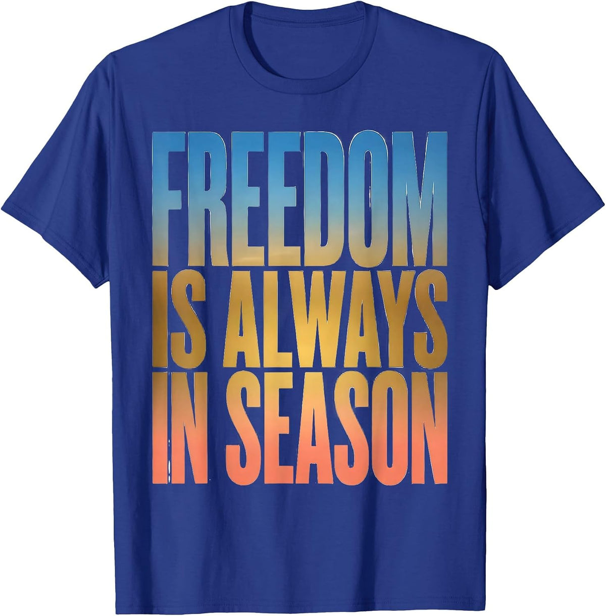 Men's Freedom Is Always In Season White Graphic Design T-Shirt - Royal Blue
