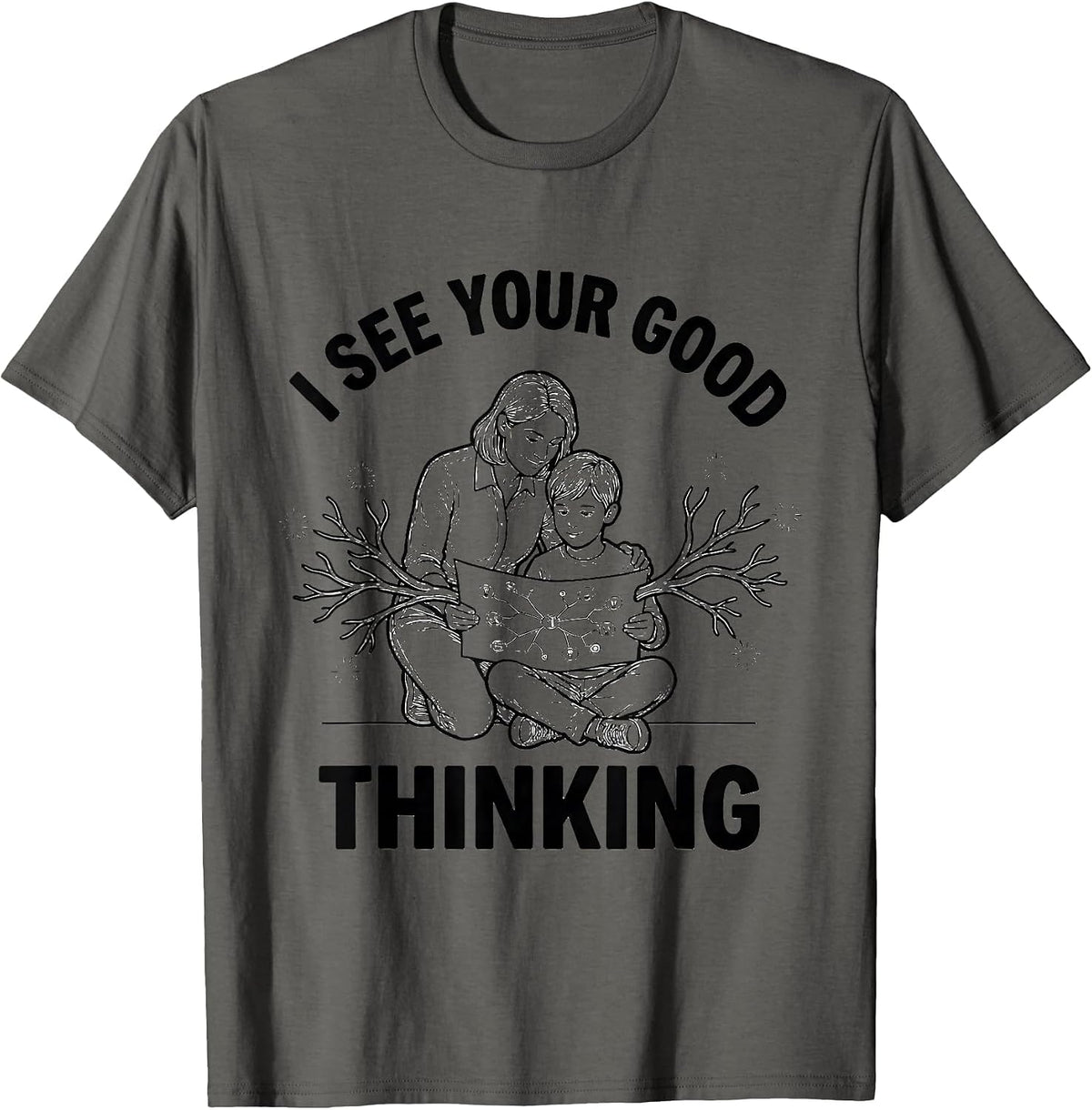 Men's I See Your Good Thinking Funny Teacher Appreciation Gift T-Shirt - Asphalt Grey