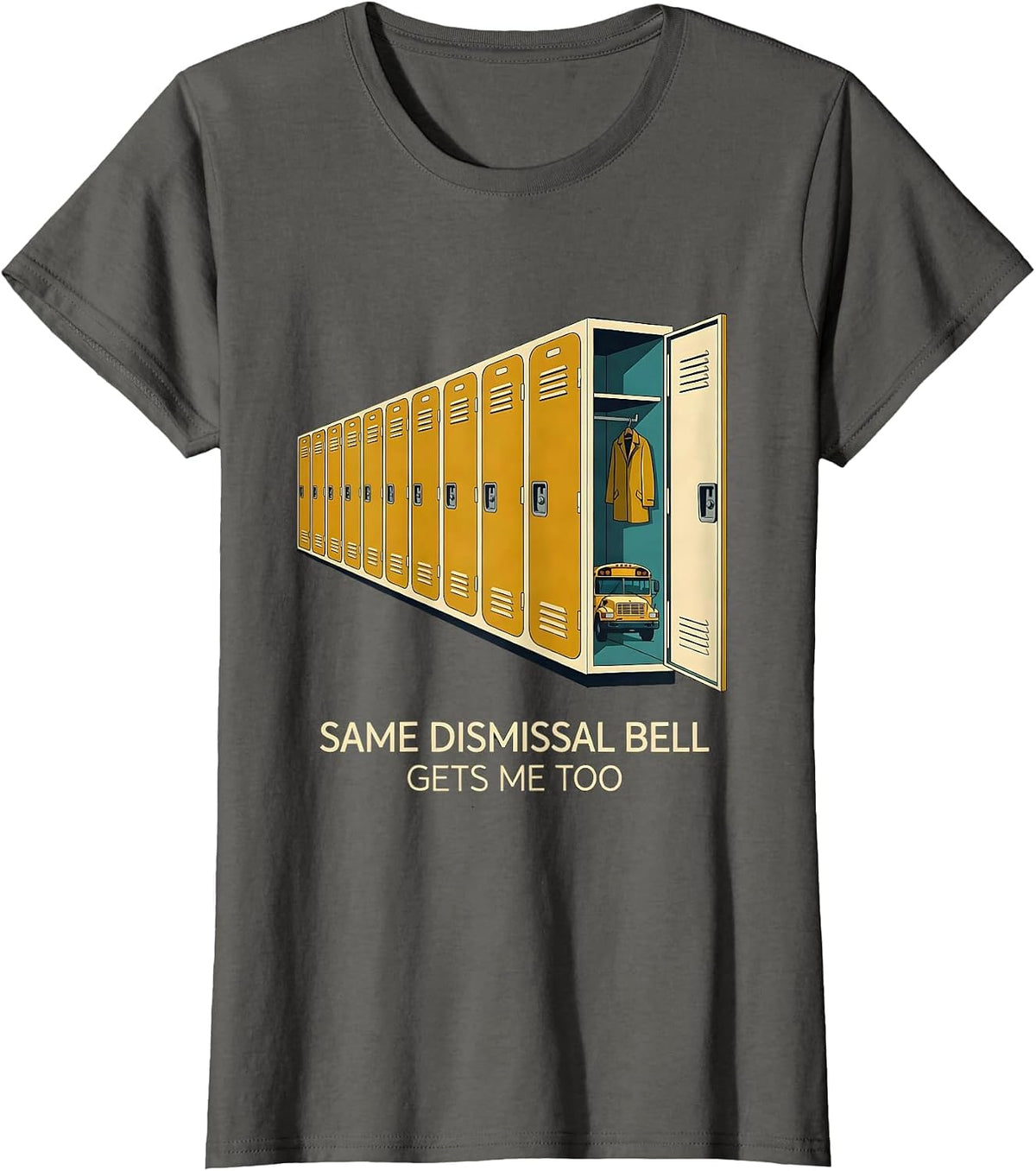 Women's Same Dismissal Bell Gets Me Too Funny School Bus Driver T-Shirt - Asphalt Grey