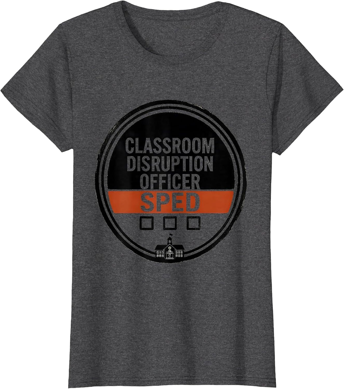 Women's Classroom Disruption Officer SPED Funny Chaos Coordinator T-Shirt - Dark Heather Grey