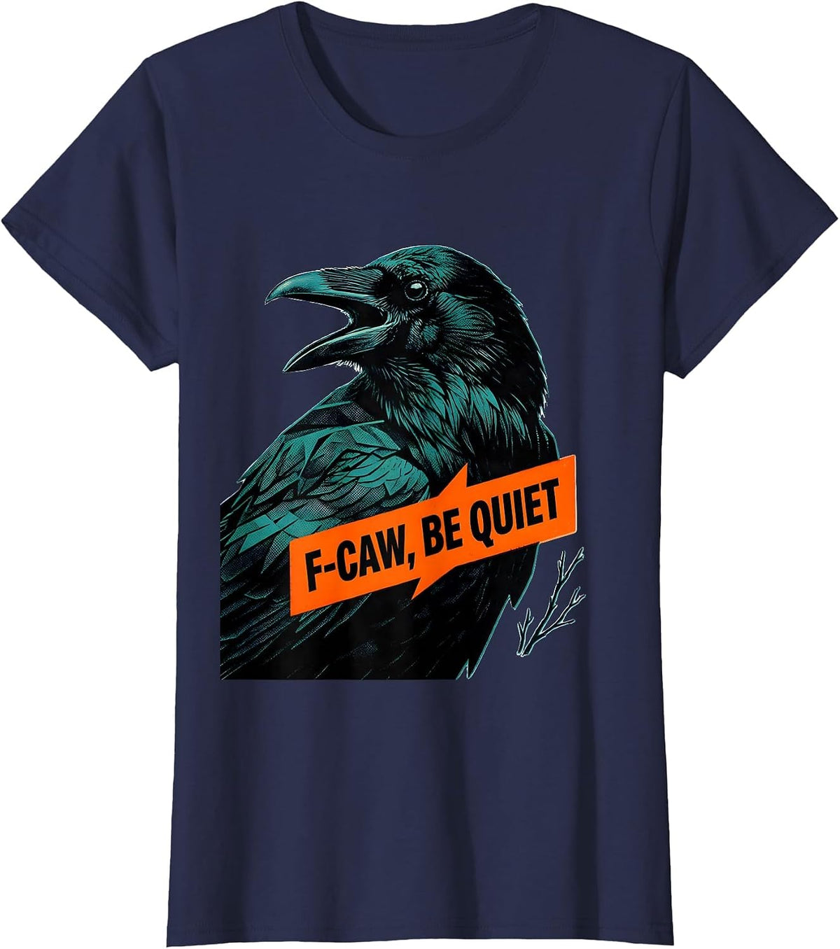 Women's F-Caw, Be Quiet Risograph Dark Humor Crow Lover Bird Nerd T-Shirt - Navy Blue
